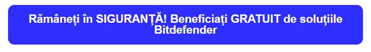 Beneficiați gratuit de soluțiile Bitdefender